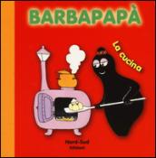 Barbapapà. La cucina. Ediz. illustrata