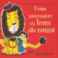 Come nascondere un leone alla nonna