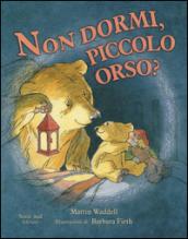 Non dormi, piccolo orso?