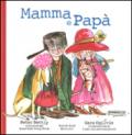 Mamma e papà. Ediz. illustrata