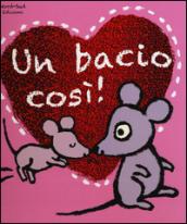 Un bacio così!