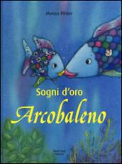 Sogni d'oro Arcobalenoo