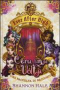 C'era una volta. Ever After High