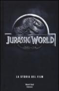 Jurassic world. La storia del film