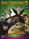 Colori mostruosi. Hotel Transylvania 2