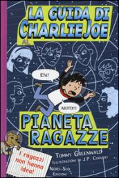 La guida di Charlie Joe al pianeta ragazze