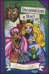 Incantesimi e baci. Ever After High