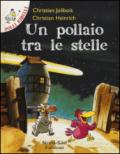 Un pollaio tra le stelle. Ediz. illustrata