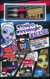 Mostro-meraviglie fai da te. Monster High. Ediz. illustrata. Con gadget