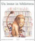 Un leone in biblioteca. Ediz. illustrata