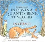 Indovina quanto bene ti voglio in inverno. Libro pop-up. Ediz. illustrata