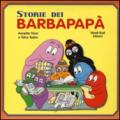 Le storie dei Barbapapà. Ediz. illustrata