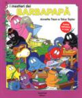 I mestieri dei Barbapapà. Ediz. a colori