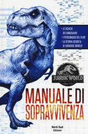 MANUALE DI SOPRAVVIVENZA - JURASSIC WORLD