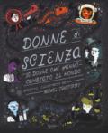 Donne di scienza. 50 donne che hanno cambiato il mondo. Ediz. a colori