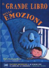 Il grande libro delle emozioni. Ediz. a colori