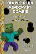 Diario di un Minecraft Zombie. Vol. 8: Ritorno a scuola.