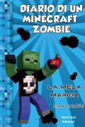 Diario di un Minecraft Zombie. Vol. 10: mela marcia, La.