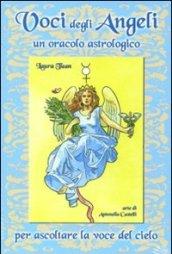 Voci degli angeli. Un oracolo astrologico. Con 80 carte