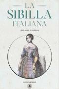 Sibilla italiana. Nella magia, la tradizione. Con Libro (La)