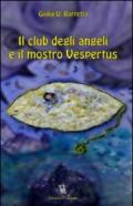 Il club degli angeli e il mostro Vespertus