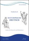 Kultursprache Deutsch. Lesekurs fur Unterricht und Selbststudium. Ediz. italiana e tedesca