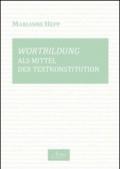 Wortbildung als Mittel des Textkonstitution. Ediz. italiana e tedesca