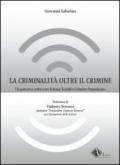 La criminalità oltre il crimine. Un percorso critico tra scienze sociali e crimine organizzato