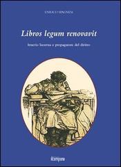 Libros legum renovavit. Irnerio lucerna e propagatore del diritto