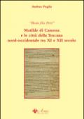 Beata filia Petri. Matilde di Canossa e le città della Toscana nord-occidentale tra XI e XII secolo