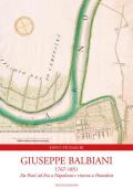 Giuseppe Balbiani 1767-1851. Da Pont' ad Era a Napoleone e ritorno a Pontedera