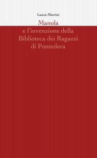 Manola e l'invenzione della Biblioteca dei Ragazzi di Pontedera