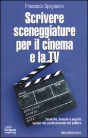 Scrivere sceneggiature per il cinema e la tv