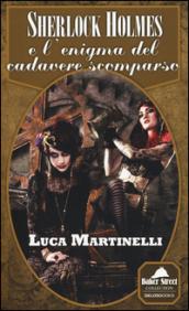 Sherlock Holmes e l'enigma del cadavere scomparso