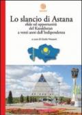 Slancio di Astana. Sfide ed opportunità del Kazakhstan a venti anni dall'indipendenza (Lo)