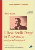 Rêve-eveillé dirigé in psicoterapia. Via règia dell'immaginario (Il)