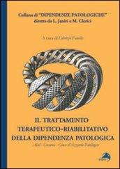 Trattamento terapeutico-riabilitativo della dipendenza patologica. Alcol-Cocaina-Gioco d'azzardo patologico (Il)