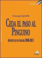 Ceda el paso al pinguino. Appunti di viaggio 2000-20011