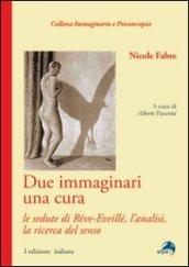 Due immaginari una cura. Le sedute di rêve-eveillé, l'analisi, la ricerca del senso