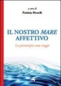 Nostro mare affettivo. La psicoterapia come viaggio (Il)