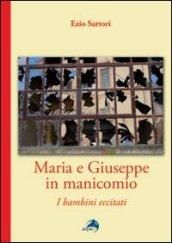 Maria e Giuseppe in manicomio. I bambini eccitati