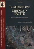 La giurisdizione criminale in Tacito. Aspetti letterari e implicazioni politiche