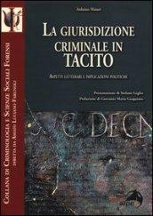 La giurisdizione criminale in Tacito. Aspetti letterari e implicazioni politiche