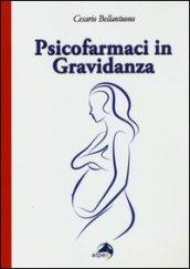 Psicofarmaci in gravidanza. Domande frequenti su efficacia e sicurezza