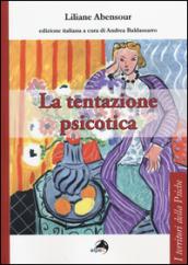 La tentazione psicotica