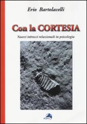 Con la cortesia. Nuovi intrecci relazionali in psicologia