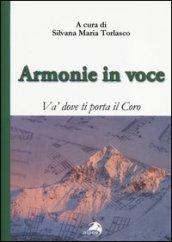 Armonie in voce. Va' dove ti porta il coro. Con CD Audio