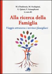 Alla ricerca della famiglia. Viaggio attraverso i territori famigliari