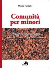 Comunità per minori. Selezione, formazione e supervisione degli educatori