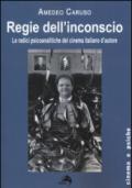 Regie dell'inconscio. Le radici psicoanalitiche del cinema italiano d'autore